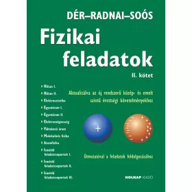FIZIKAI FELADATOK II. KÖTET - AKTUALIZÁLT KIADÁS! (2017)