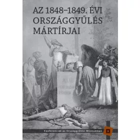AZ 1848-1849. ÉVI ORSZÁGGYŰLÉS MÁRTÍRJAI