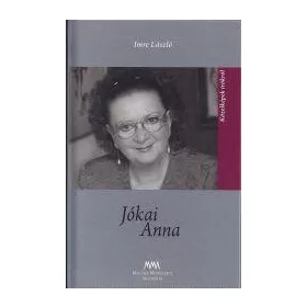 JÓKAI ANNA - KÖZELKÉPEK ÍRÓKRÓL