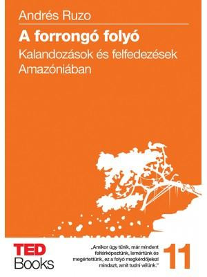 A FORRONGÓ FOLYÓ - TED BOOKS 11.