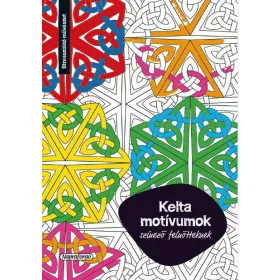 KELTA MOTÍVUMOK - SZÍNEZŐ FELNŐTTEKNEK