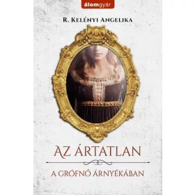A GRÓFNŐ ÁRNYÉKÁBAN - AZ ÁRTATLAN 1.