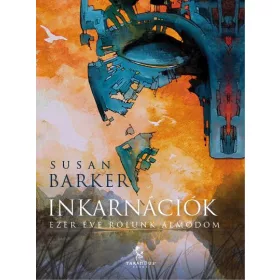 INKARNÁCIÓK - EZER ÉVE RÓLUNK ÁLMODOM