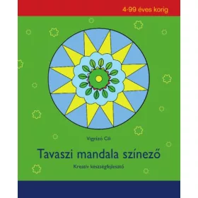   TAVASZI MANDALA SZÍNEZŐ - KREATÍV KÉSZSÉGFEJLESZTŐ 4-99 ÉVES KORIG