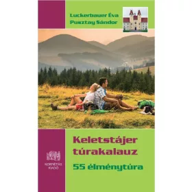 KELETSTÁJER TÚRAKALAUZ - 55 ÉLMÉNYTÚRA
