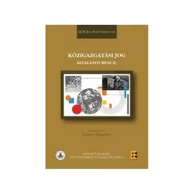 KÖZIGAZGATÁSI JOG - ÁLTALÁNOS RÉSZ II.