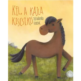 TÓTHÁRPÁD FERENC: KIL, A KAJLA KISCSIKÓ