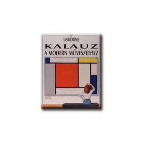 KALAUZ A MODERN MŰVÉSZETHEZ - USBORNE -