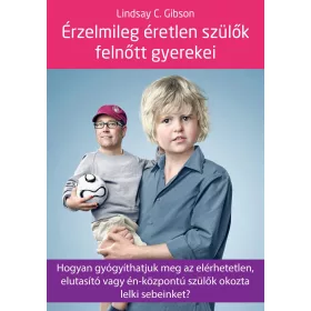 ÉRZELMILEG ÉRETLEN SZÜLŐK FELNŐTT GYEREKEI