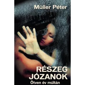 RÉSZEG JÓZANOK - ÖTVEN ÉV MÚLTÁN