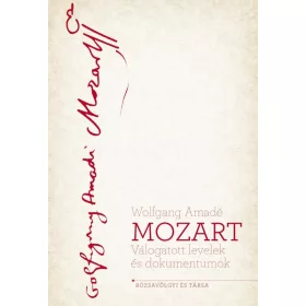 MOZART - VÁLOGATOTT LEVELEK ÉS DOKUMENTUMOK