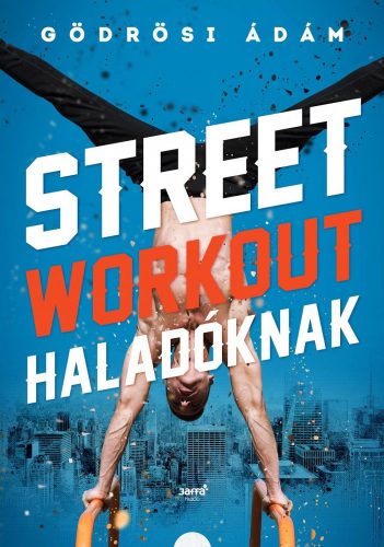 STREET WORKOUT HALADÓKNAK