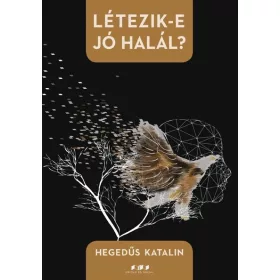 LÉTEZIK-E JÓ HALÁL?