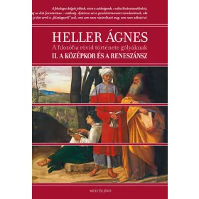   A FILOZÓFIA RÖVID TÖRTÉNETE GÓLYÁKNAK - II. A KÖZÉPKOR ÉS A RENESZÁNSZ