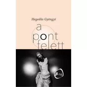 A PONT FELETT