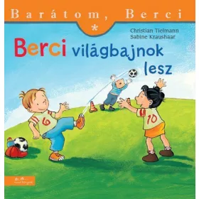   CHRISTIAN TIELMENN-SABINE KRAUSHAAR: BERCI VILÁGBAJNOK LESZ - BARÁTOM, BERCI 3.