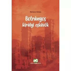 BOTRÁNYOS KIRÁLYI ESKÜVŐK