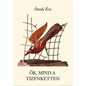 ŐK, MIND A TIZENKETTEN