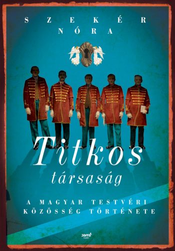 TITKOS TÁRSASÁG - A MAGYAR TESTVÉRI KÖZÖSSÉG TÖRTÉNETE