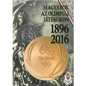 MAGYAROK AZ OLIMPIAI JÁTÉKOKON - 1896-2016