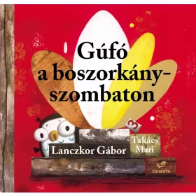   LANCZKOR GÁBOR - TAKÁCS MARI: GÚFÓ A BOSZORKÁNYSZOMBATON - ÜKH-2017