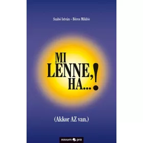 MI LENNE, HA...! (AKKOR AZ VAN.)