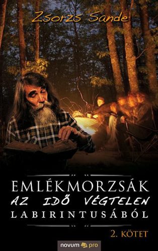 EMLÉKMORZSÁK AZ IDŐ VÉGTELEN LABIRINTUSÁBÓL (II. KÖTET)