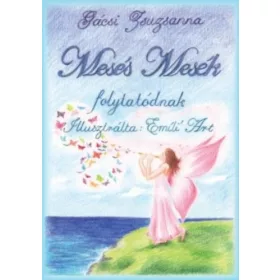GÁCSI ZSUZSANNA: MESÉS MESÉK FOLYTATÓDNAK