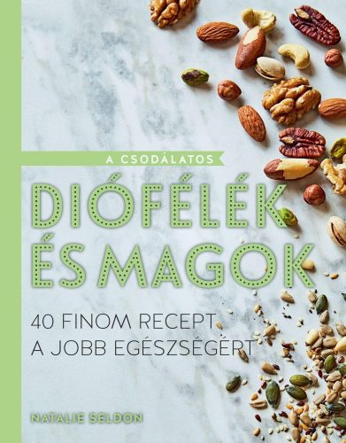 A CSODÁLATOS DIÓFÉLÉK ÉS MAGOK