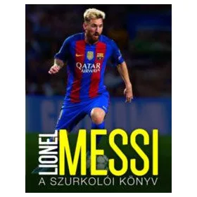 LIONEL MESSI - A SZURKOLÓI KÖNYV