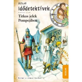TITKOS JELEK POMPEJIBEN - IDŐDETEKTÍVEK 22.