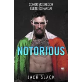 NOTORIUOS - CONOR MCGREGOR ÉLETE ÉS HARCAI