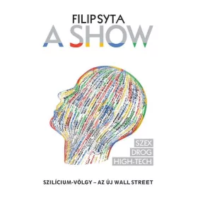 A SHOW - SZILÍCIUM-VÖLGY - AZ ÚJ WALL STREET