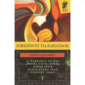 SORSDÖNTŐ TALÁLKOZÁSOK - SZÜLŐK ÉS GYERMEKEK -
