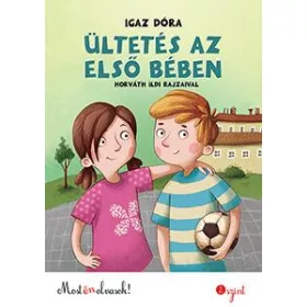   IGAZ DÓRA: ÜLTETÉS AZ ELSŐ BÉBEN - MOST ÉN OLVASOK - 2. SZINT