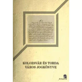 KOLOZSVÁR ÉS TORDA VÁROS JOGKÖNYVE