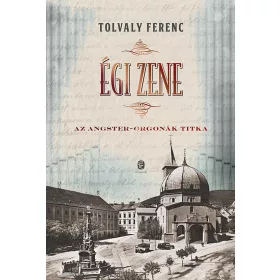 ÉGI ZENE - AZ ANGSTER-ORGONÁK TITKA