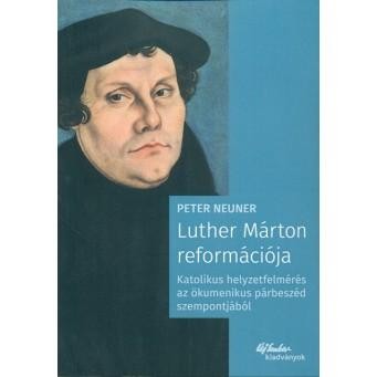 LUTHER MÁRTON REFORMÁCIÓJA