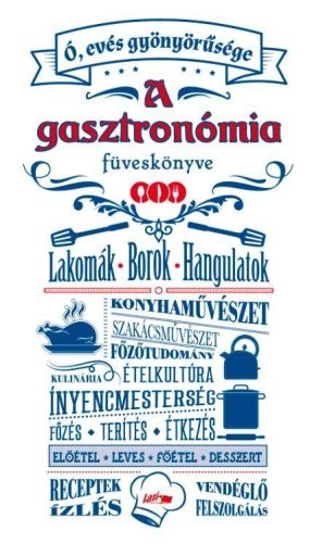 A GASZTRONÓMIA FÜVESKÖNYVE - Ó, EVÉS GYÖNYÖRŰSÉGE