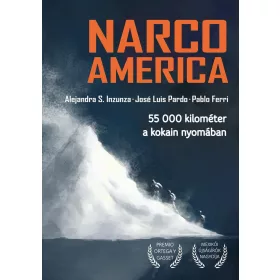 NARCOAMERICA - 55 000 KILOMÉTER A KOKAIN NYOMÁBAN