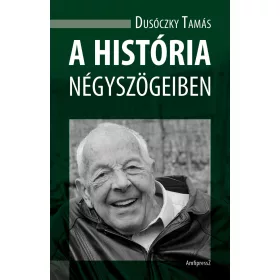 A HISTÓRIA NÉGYSZÖGEIBEN