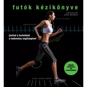   FUTÓK KÉZIKÖNYVE - JAVÍTSD A TECHNIKÁD A TUDOMÁNY SEGÍTSÉGÉVEL -