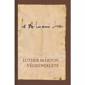 LUTHER MÁRTON VÉGRENDELETE