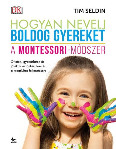 HOGYAN NEVELJ BOLDOG GYEREKET - A MONTESSORI-MÓDSZER