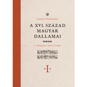   A XVI. SZÁZAD MAGYAR DALLAMAI I-II. - 2. ÁTDOLGOZOTT, BŐVÍTETT KIADÁS