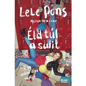 ÉLD TÚL A SULIT! - EGY ONLINE DÍVA NAPLÓJA