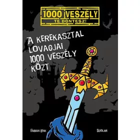 A KEREKASZTAL LOVAGJAI 1000 VESZÉLY KÖZT