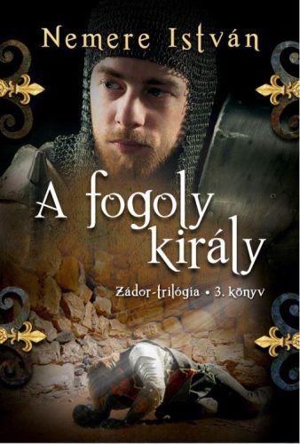 A FOGOLY KIRÁLY - ZÁDOR-TRILÓGIA 3.