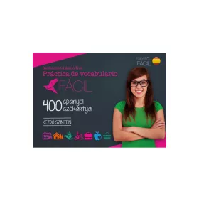   PRÁCTICA DE VOCABULARIO FÁCIL - 400 SPANYOL SZÓKÁRTYA KEZDŐ SZINTEN