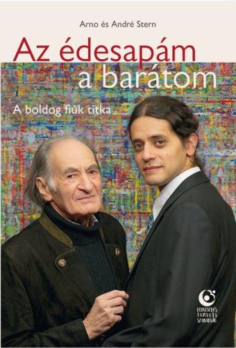AZ ÉDESAPÁM, A BARÁTOM - A BOLDOG FIÚK TITKA